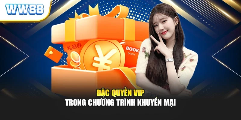 Đặc quyền VIP trong chương trình khuyến mại