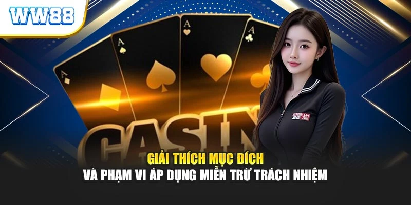 Giải thích mục đích và phạm vi áp dụng miễn trừ trách nhiệm