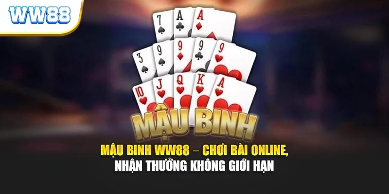 Mậu Binh WW88 - Chơi Bài Online, Nhận Thưởng Không Giới Hạn