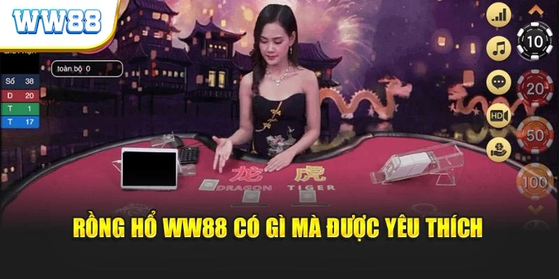 Rồng hổ WW88 có gì mà được yêu thích