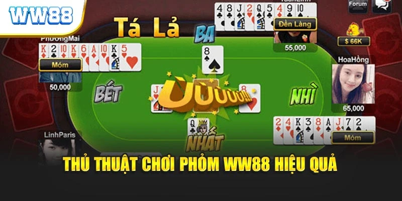 Thủ thuật chơi Phỏm WW88 hiệu quả