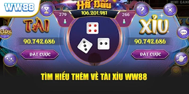 Tìm hiểu thêm về tài xỉu WW88