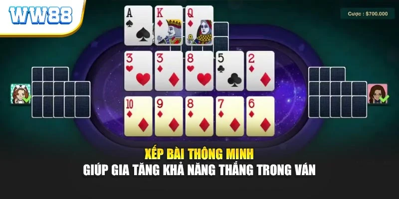 Xếp bài thông minh giúp gia tăng khả năng thắng trong ván