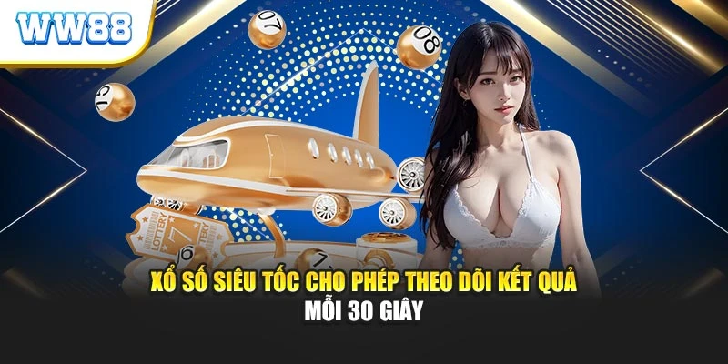 Xổ số siêu tốc cho phép theo dõi kết quả mỗi 30 giây